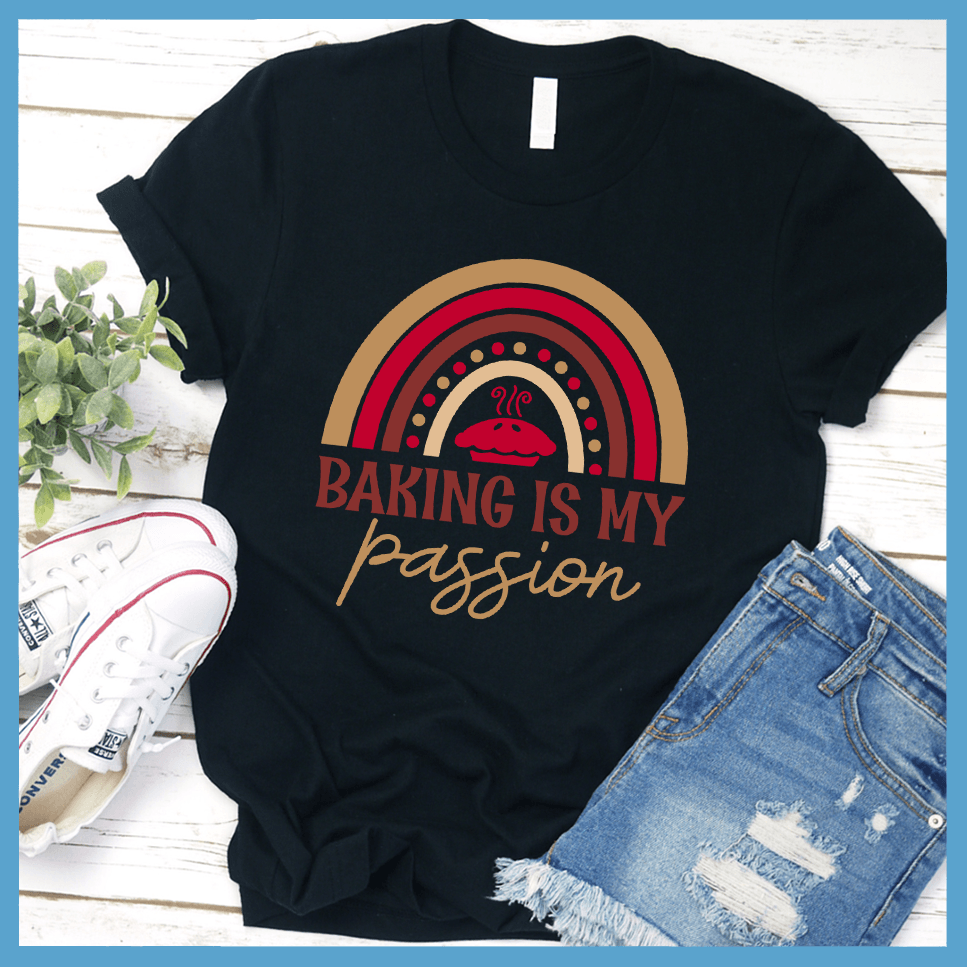 Baking Is My Passion T-Shirt Colored Edition