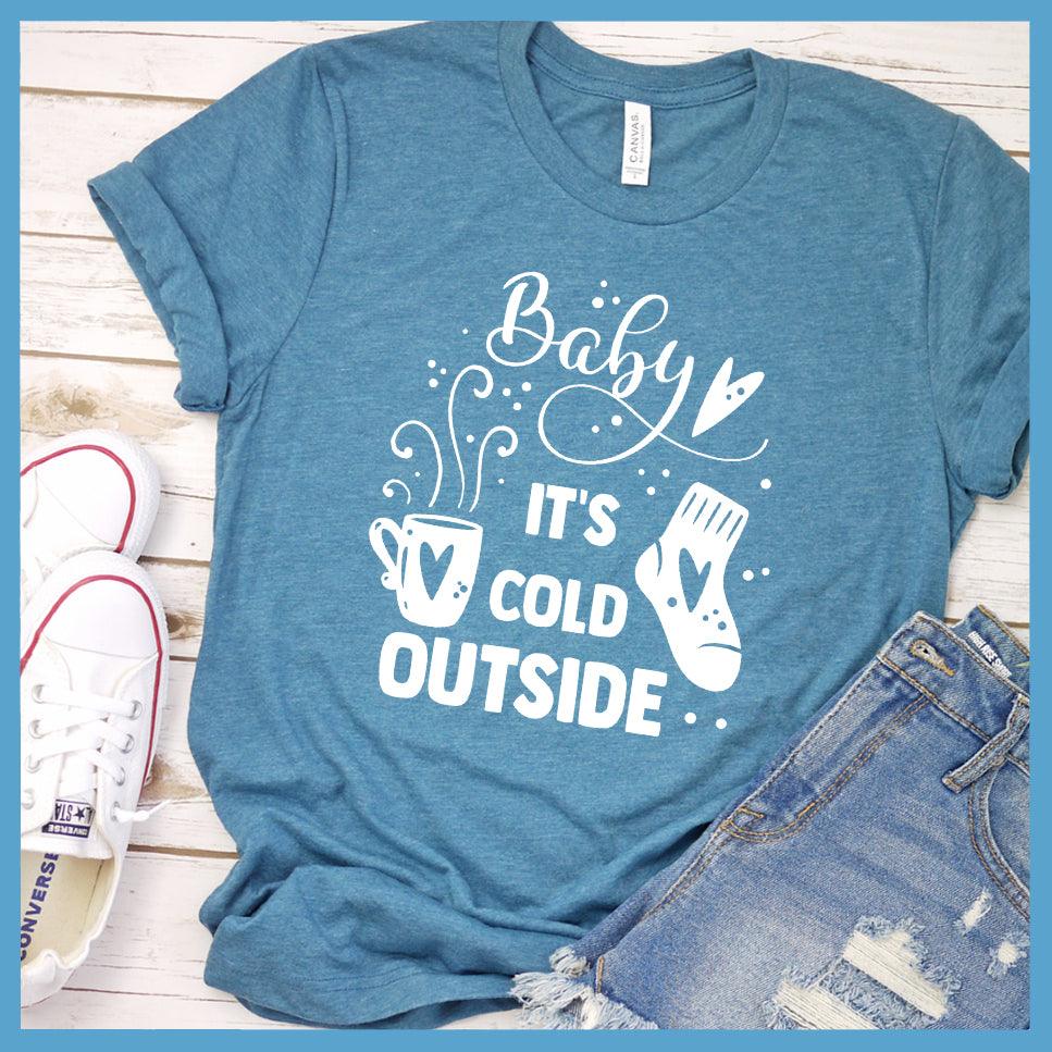 Baby It's Cold Outside T-Shirt