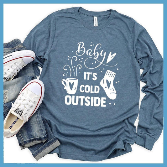 Baby It's Cold Outside Long Sleeves