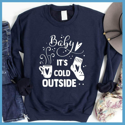 Baby It's Cold Outside Sweatshirt