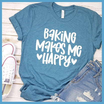 Baking Makes Me Happy T-Shirt