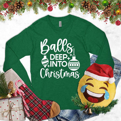 Balls Deep Into Christmas Long Sleeves