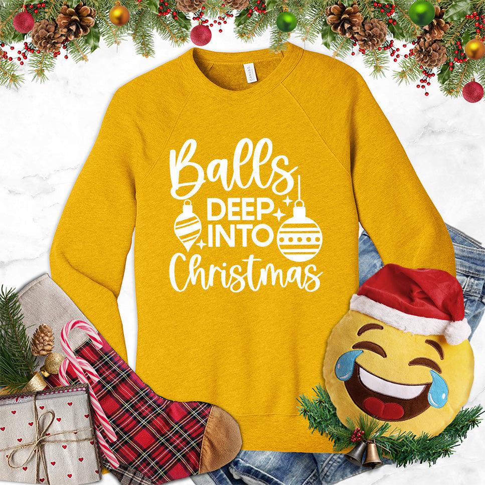 Balls Deep Into Christmas Sweatshirt