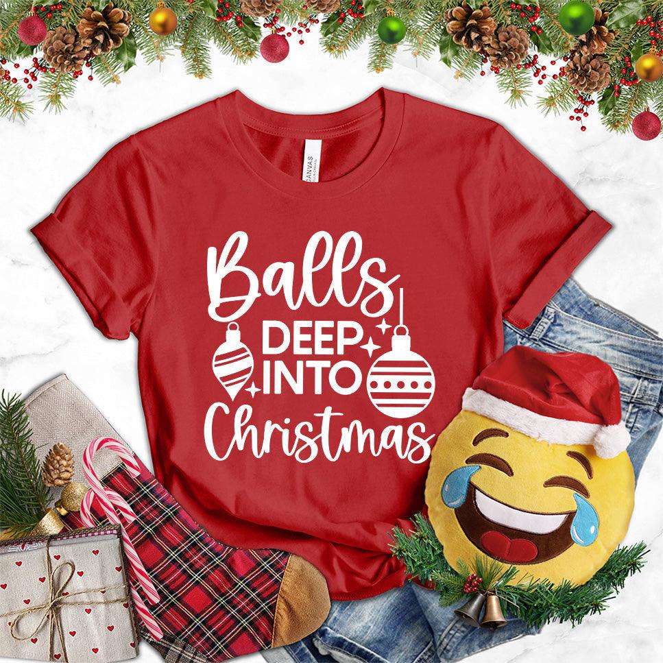 Balls Deep Into Christmas T-Shirt