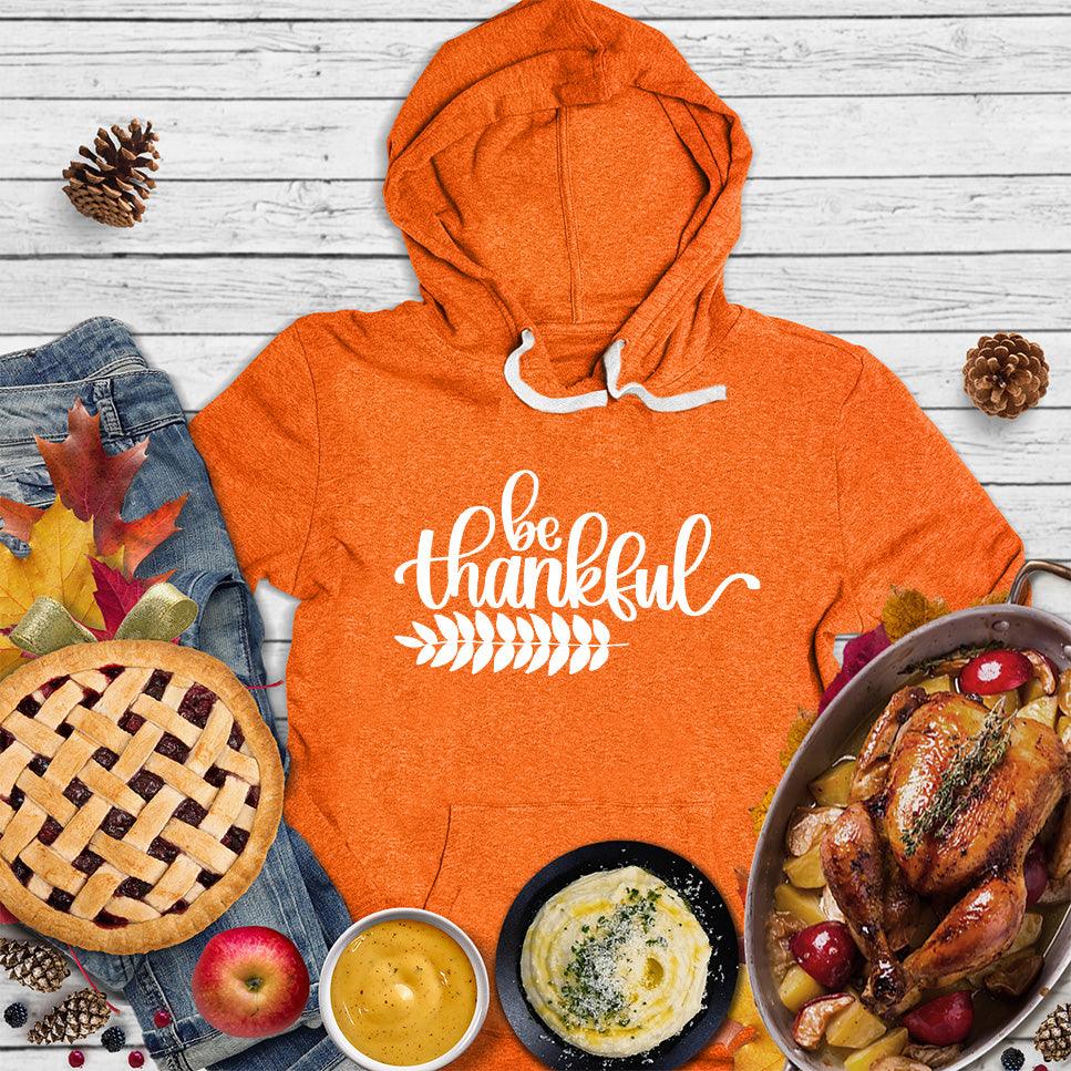 Be Thankful Hoodie