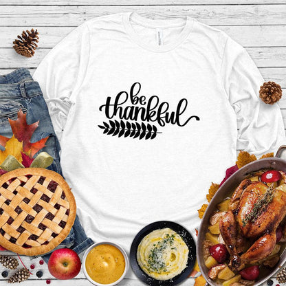 Be Thankful Long Sleeves