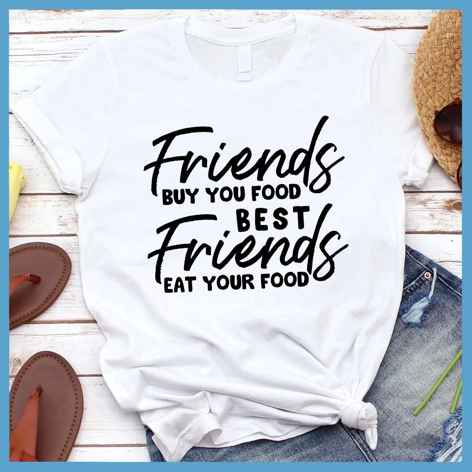 Best Friends Eat Your Food T-Shirt