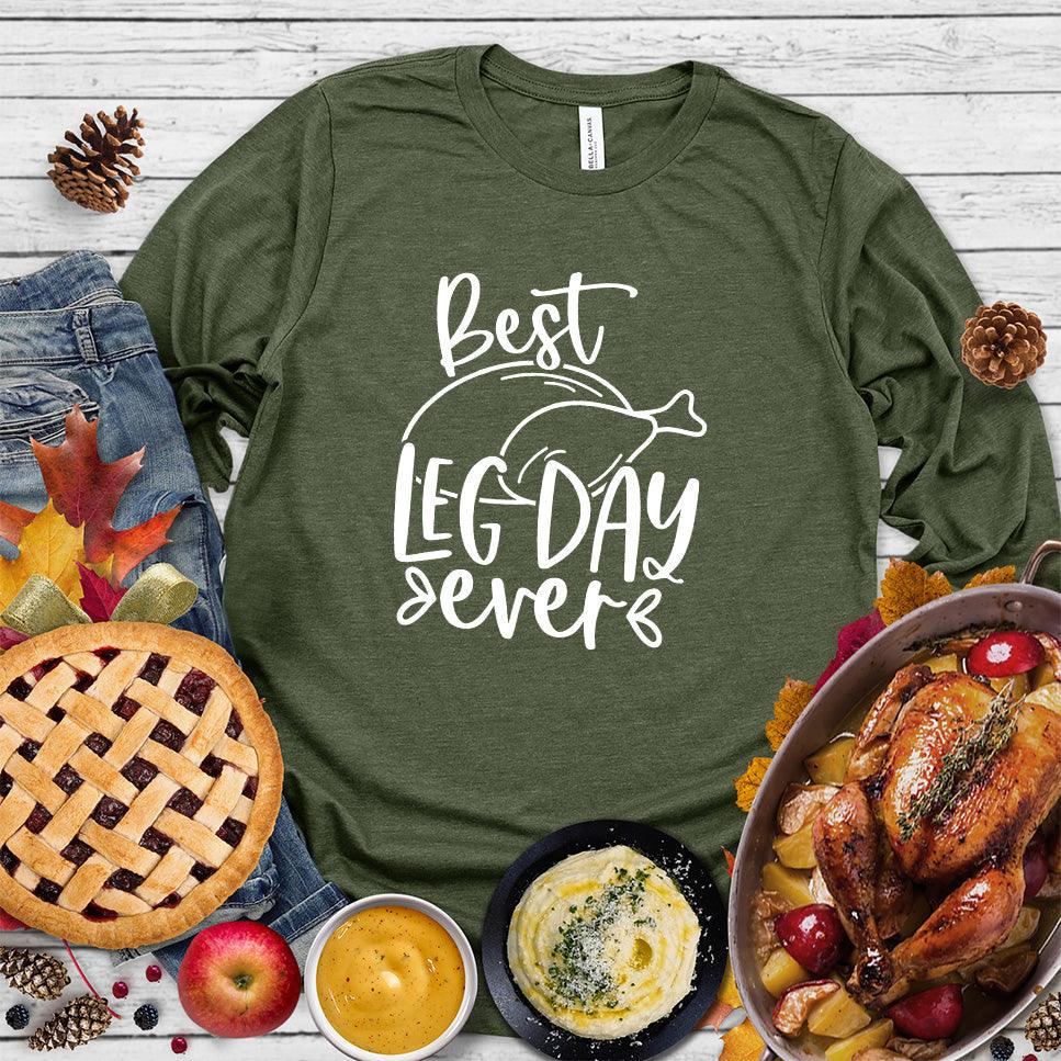 Best Leg Day Ever Long Sleeves