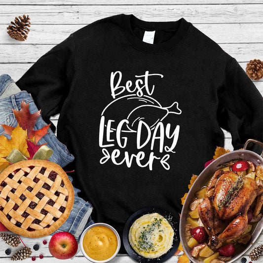 Best Leg Day Ever Sweatshirt