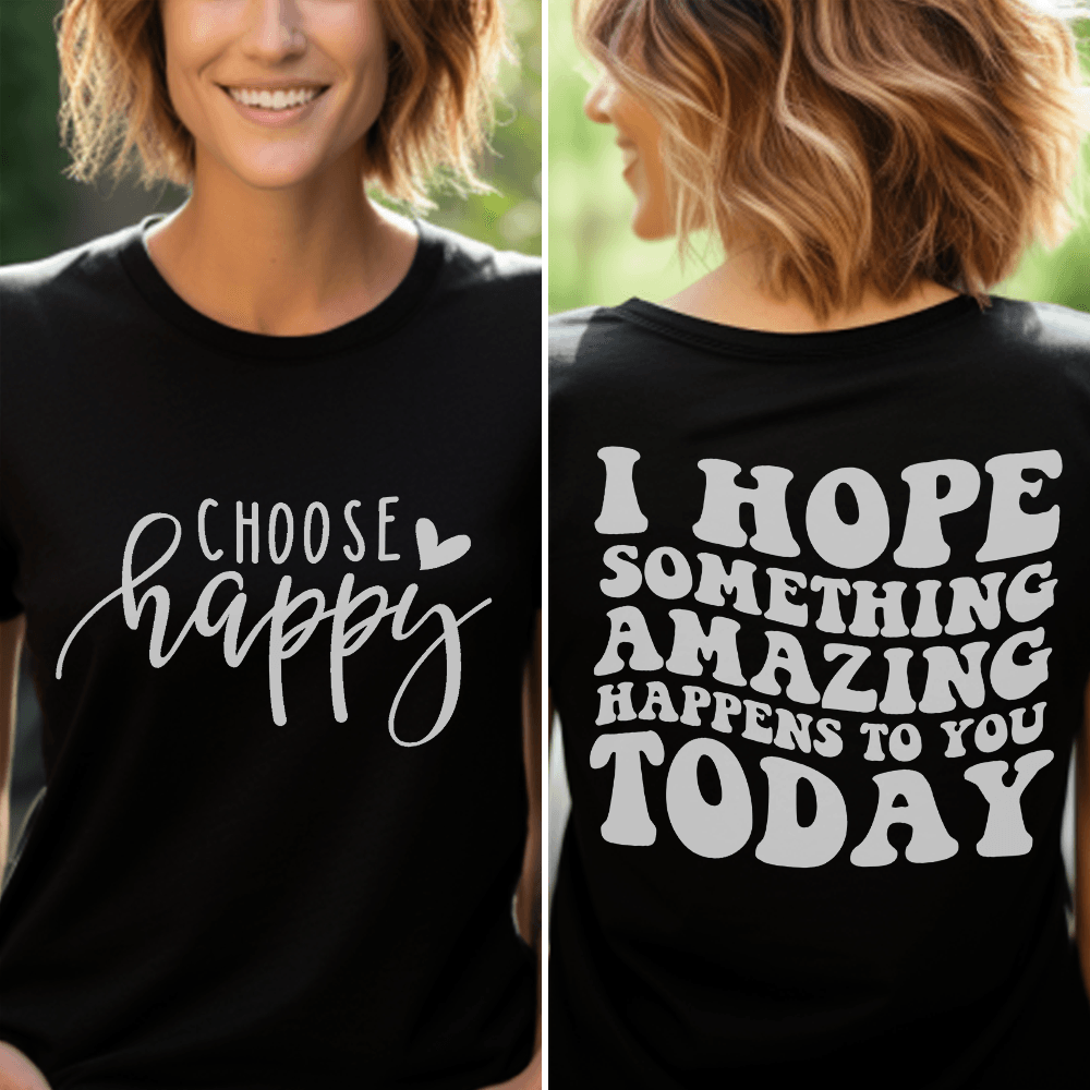 Choose Happy, I Hope Something Amazing Happens To You Today T-Shirt
