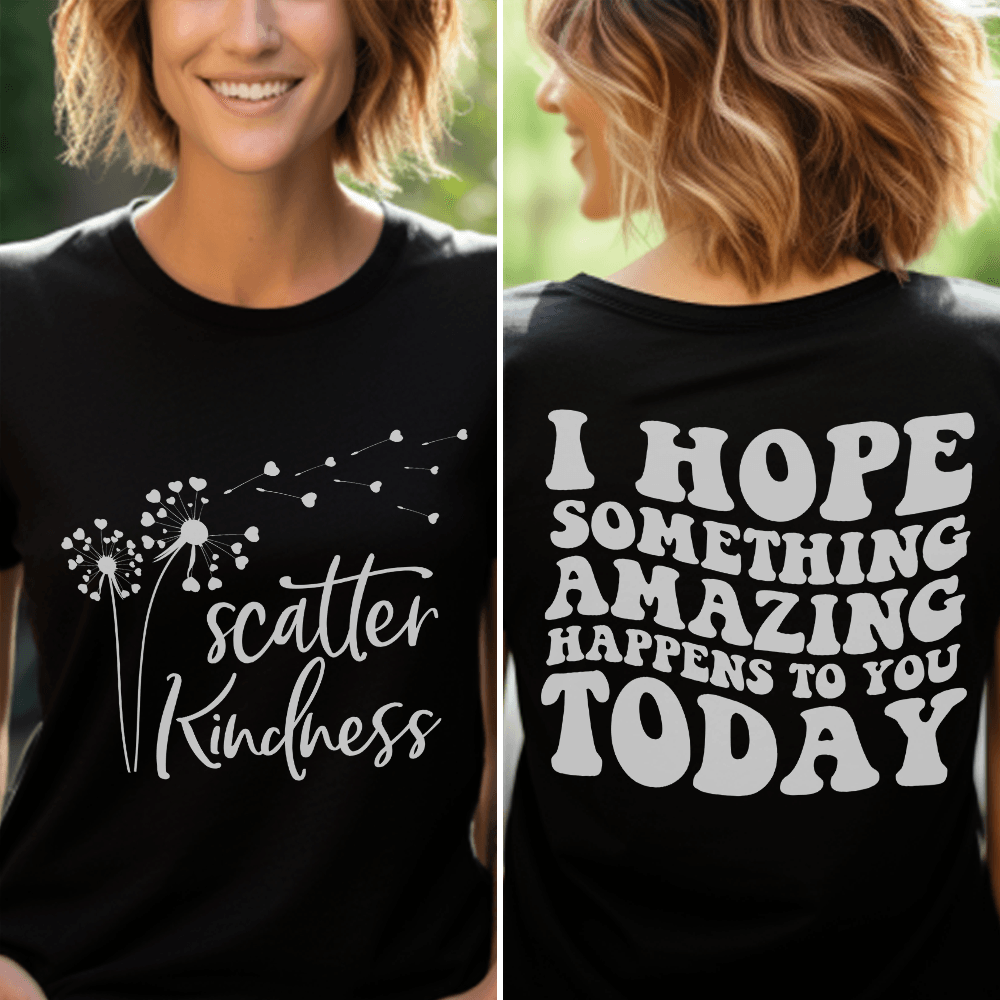 Scatter Kindness, I Hope Something Amazing Happens To You Today T-Shirt