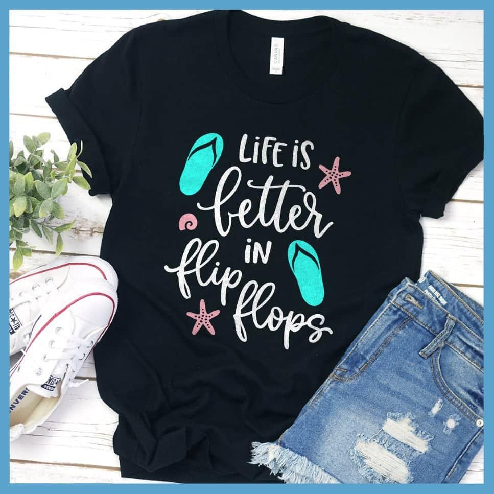 Life Is Better In Flip Flops Colored Print T-Shirt