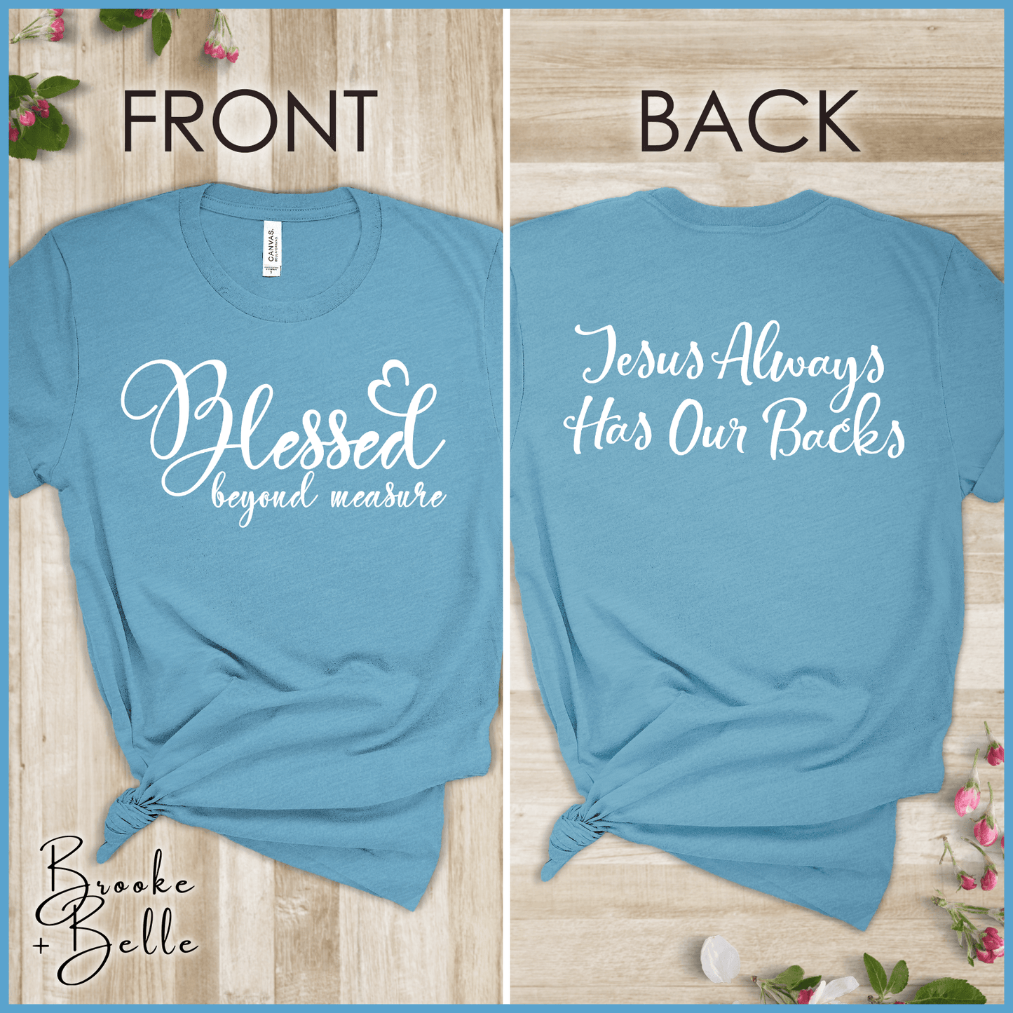 Blessed Beyond Measure, Jesus Has Our Backs T-Shirt
