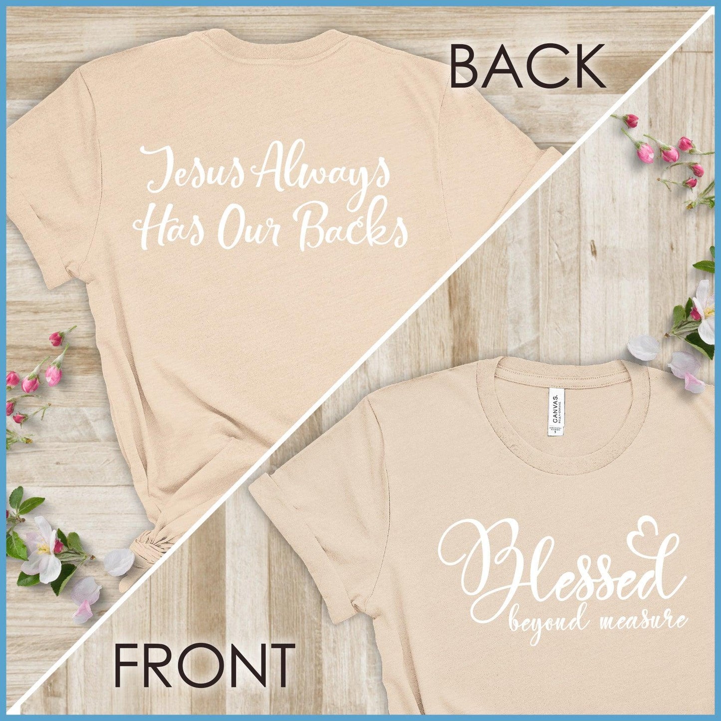 Blessed Beyond Measure, Jesus Has Our Backs T-Shirt