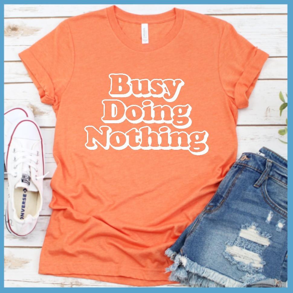 Busy Doing Nothing T-Shirt