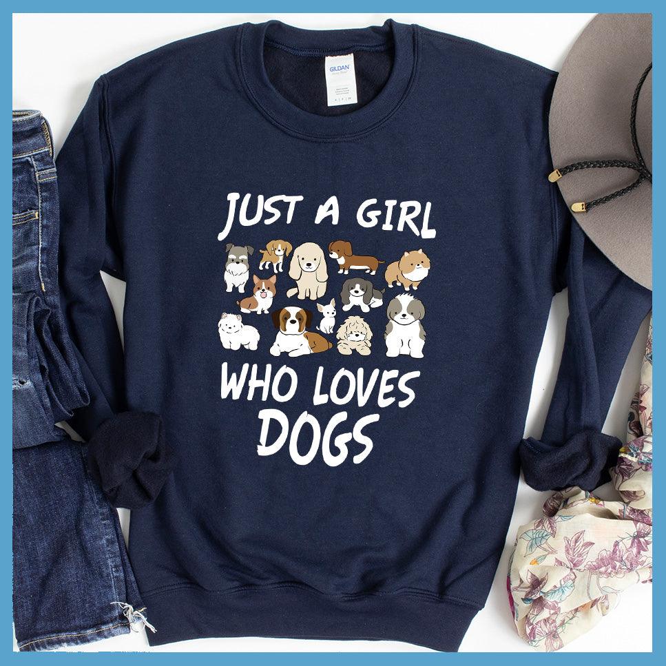 Just A Girl Who Loves Dogs Colored Print Sweatshirt