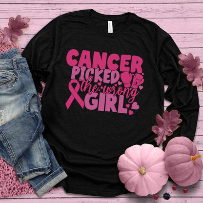 Cancer Picked The Wrong Girl Colored Edition Long Sleeves