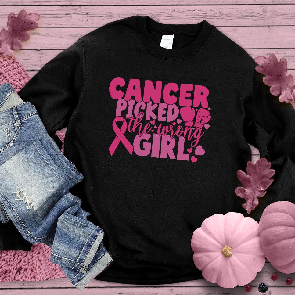 Cancer Picked The Wrong Girl Colored Edition Sweatshirt