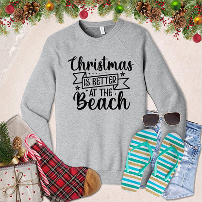 Christmas Is Better At The Beach Sweatshirt