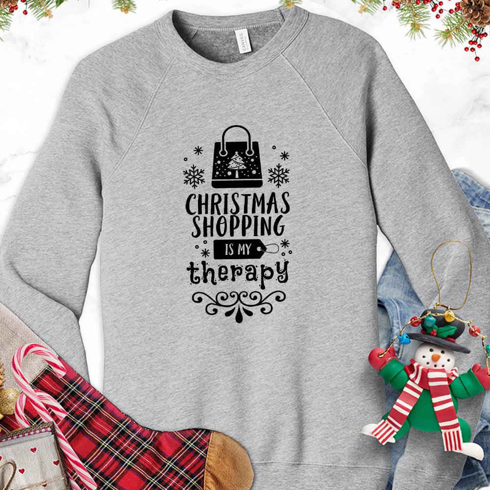 Christmas Shopping Is My Therapy Version 1 Sweatshirt