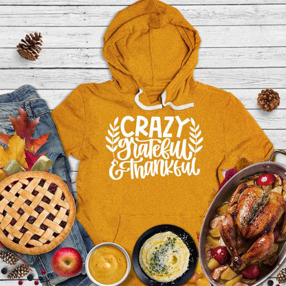 Crazy Grateful & Thankful Version 2 Hoodie