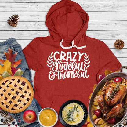Crazy Grateful & Thankful Version 2 Hoodie