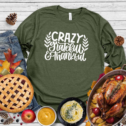 Crazy Grateful & Thankful Version 2 Long Sleeves