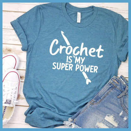 Crochet Is My Super Power T-Shirt