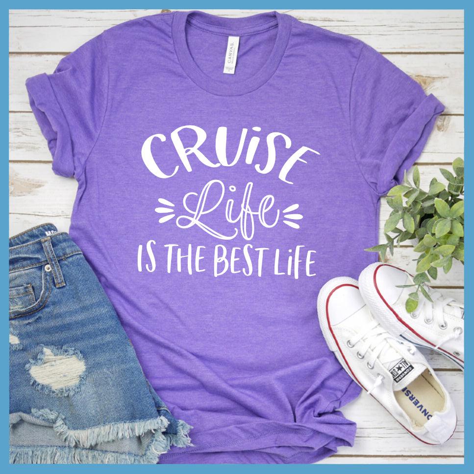 Cruise Life Is The Best Life T-Shirt