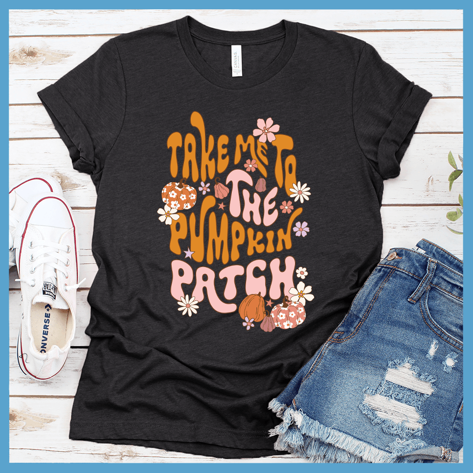 Take Me To The Pumpkin Patch T-Shirt Colored Edition