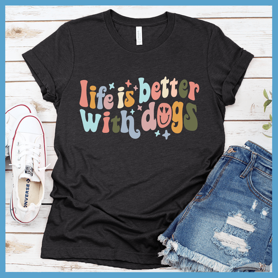 Life Is Better With Dogs T-Shirt Star Colored Edition