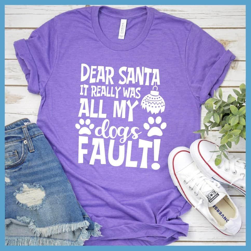 Dear Santa It Really Was All My Dog's Fault T-Shirt