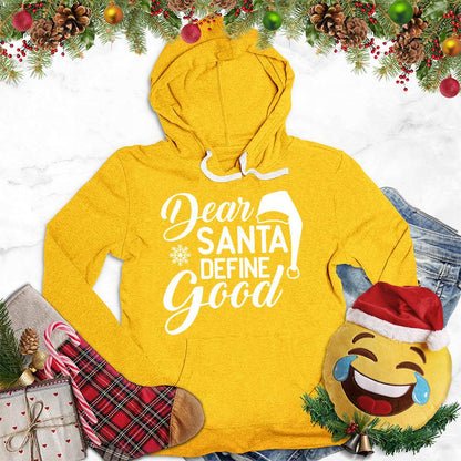 Dear Santa Define Good Hoodie