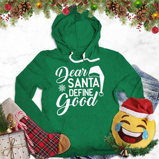 Dear Santa Define Good Hoodie
