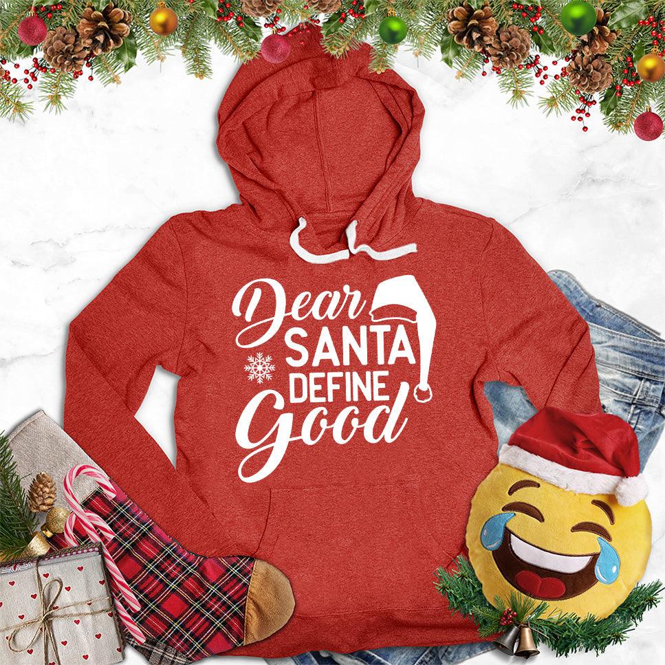 Dear Santa Define Good Hoodie