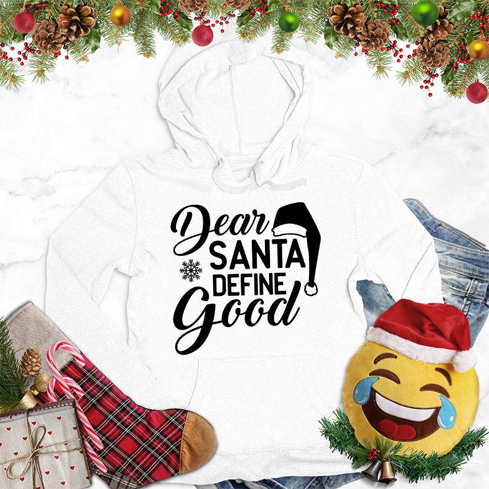 Dear Santa Define Good Hoodie