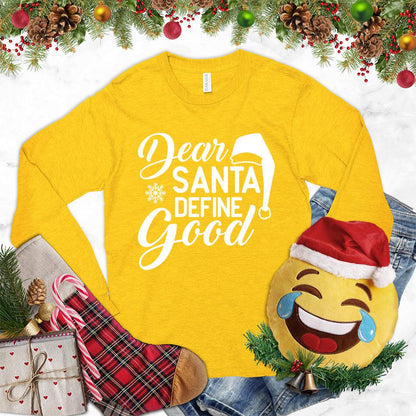 Dear Santa Define Good Long Sleeves