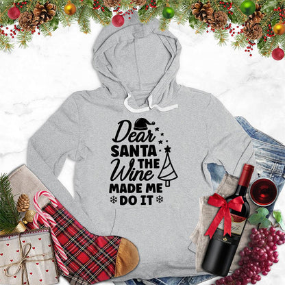 Dear Santa The Wine Made Me Do It Hoodie