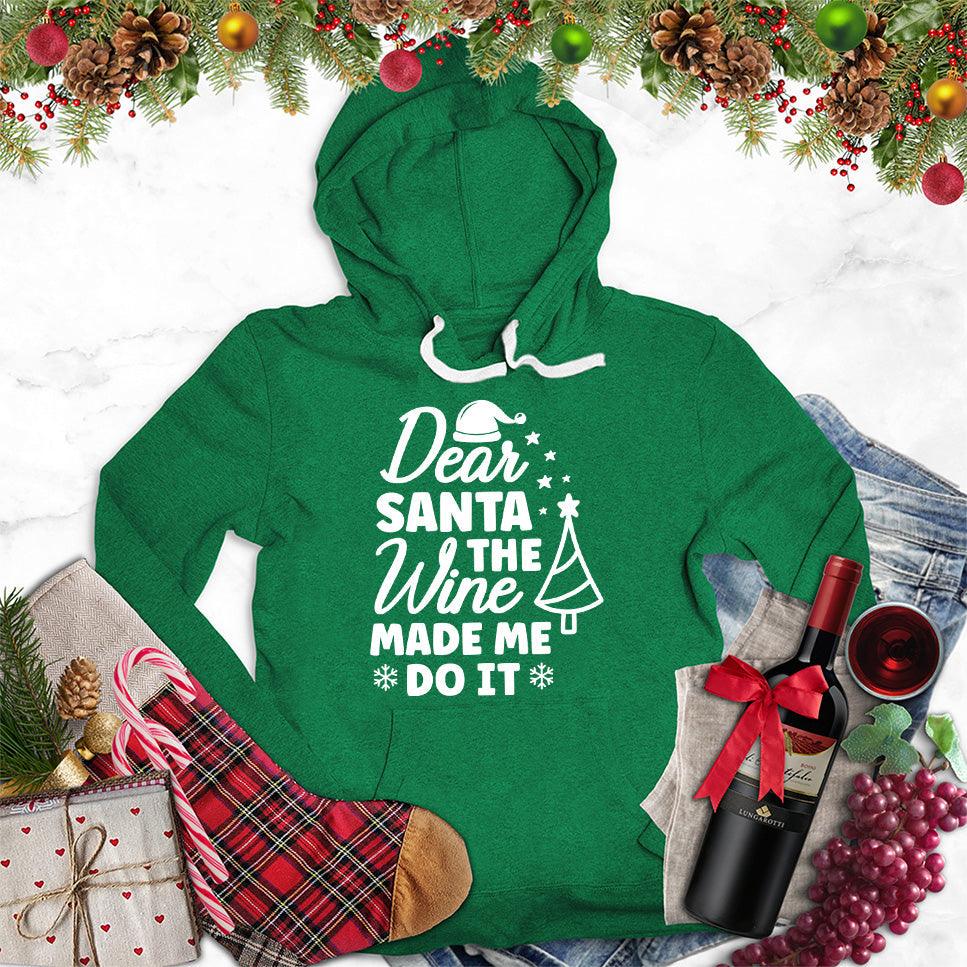 Dear Santa The Wine Made Me Do It Hoodie