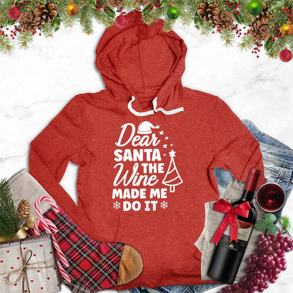 Dear Santa The Wine Made Me Do It Hoodie