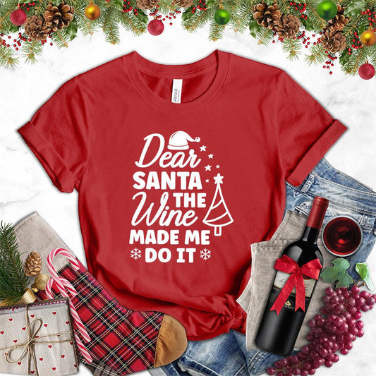 Dear Santa The Wine Made Me Do It T-Shirt