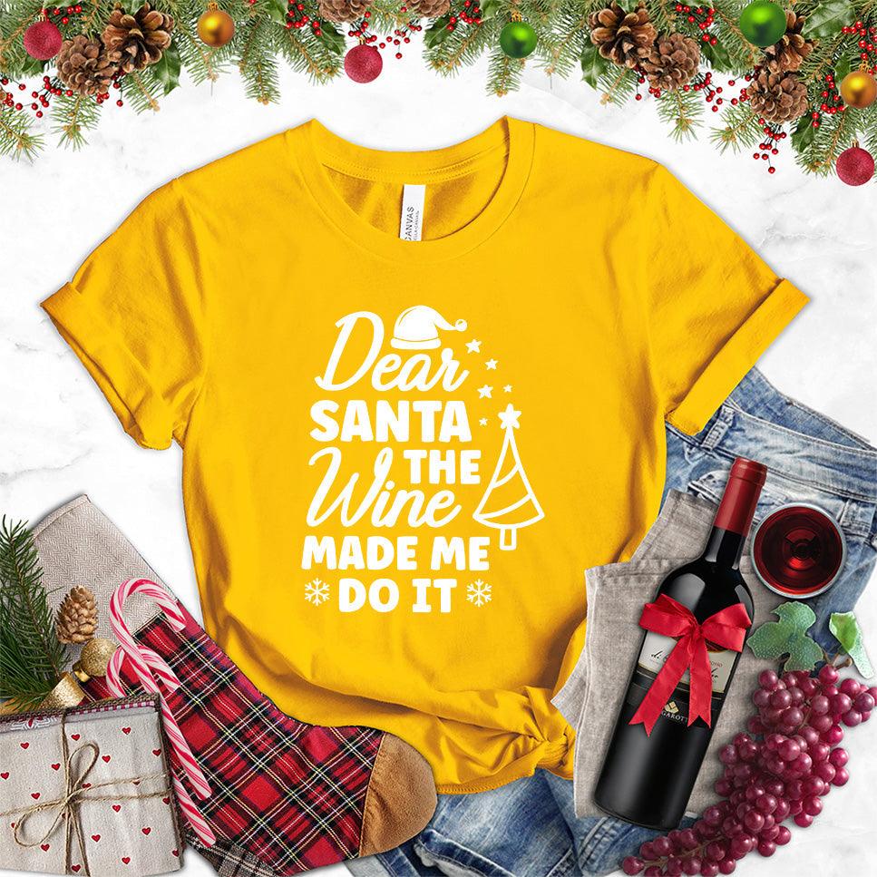 Dear Santa The Wine Made Me Do It T-Shirt
