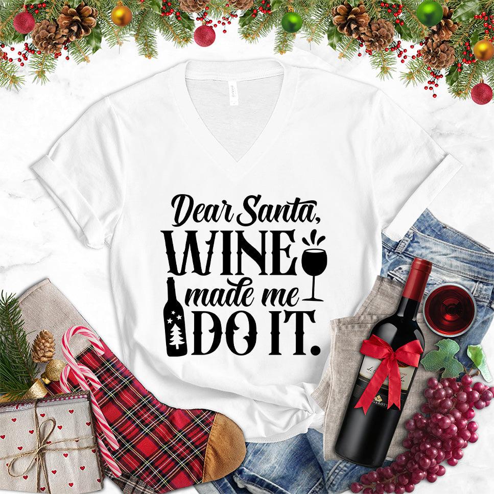 Dear Santa Wine Made Me Do It V-Neck
