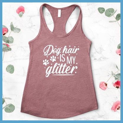 Dog Hair Is My Glitter Tank Top