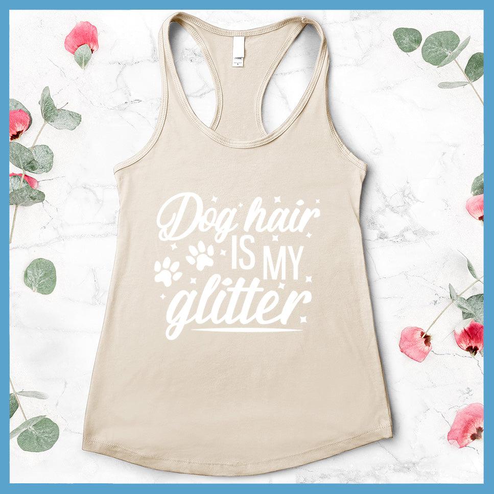 Dog Hair Is My Glitter Tank Top
