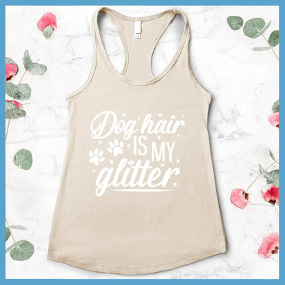 Dog Hair Is My Glitter Tank Top