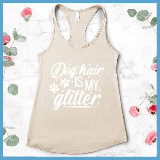 Dog Hair Is My Glitter Tank Top