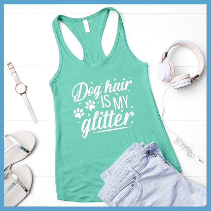 Dog Hair Is My Glitter Tank Top