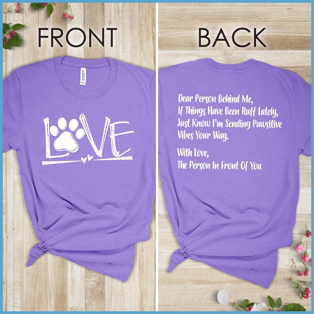 Dog Love, Dear Person Behind Me T-Shirt