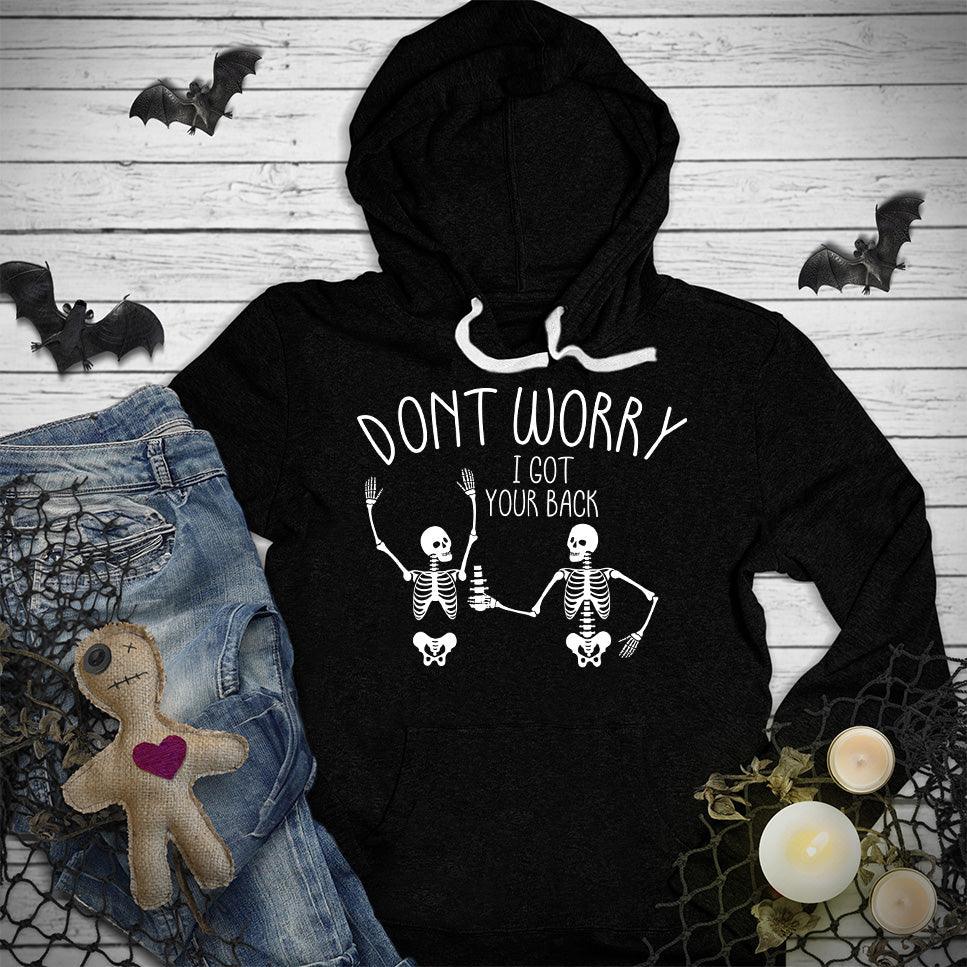 Don't Worry I Got Your Back Hoodie